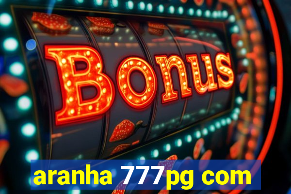 aranha 777pg com